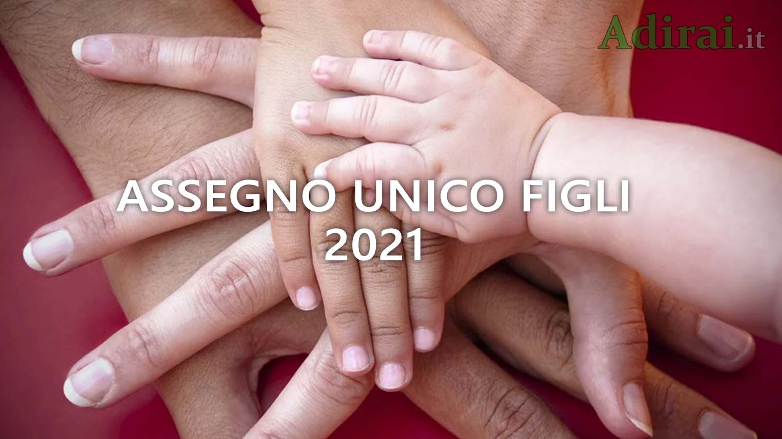 assegno unico figli 2021