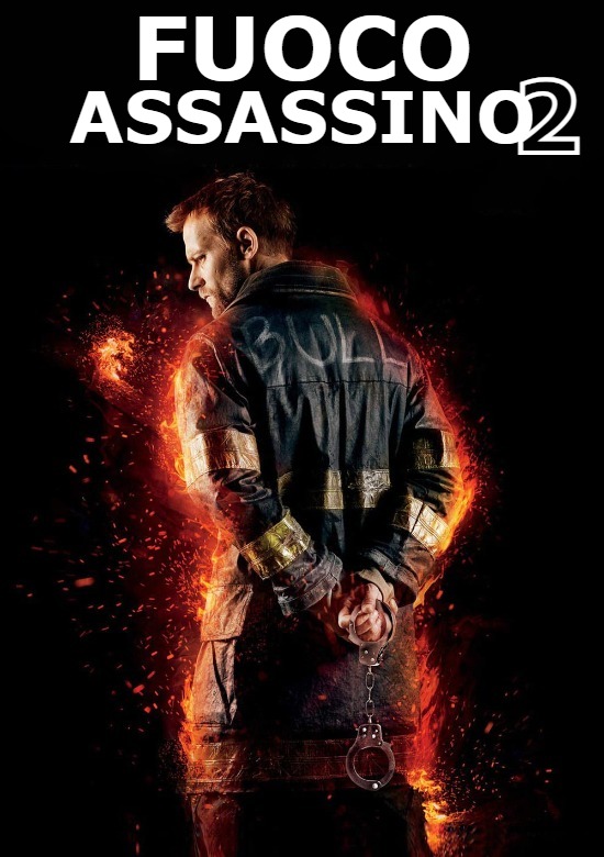 Film Fuoco assassino 2 2019