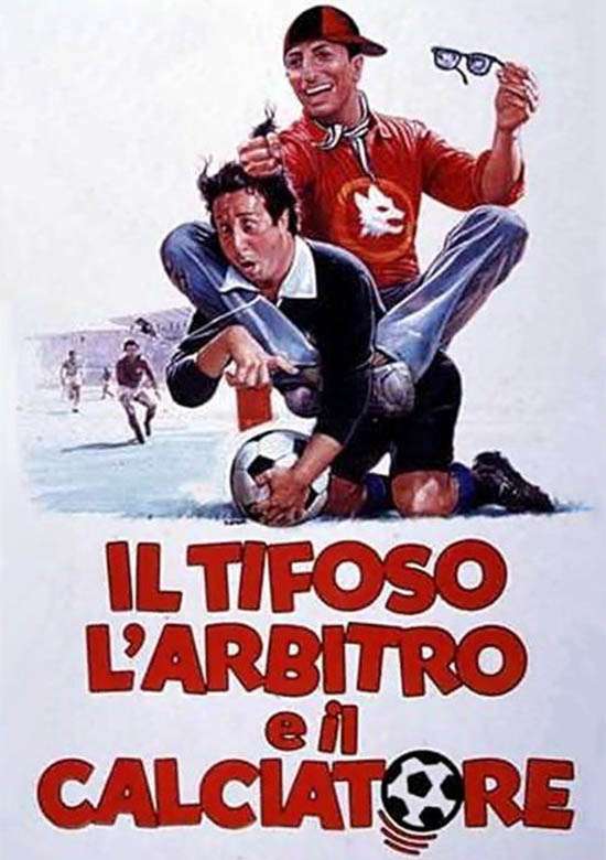 Film Il tifoso l'arbitro e il calciatore 1982