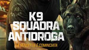 Film K9 Squadra Antidroga 2023