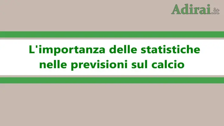 importanza statistiche previsioni calcio