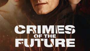 Film Crimes of the Future 2022