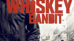 Film The Whiskey Bandit 2017